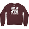 kiss me i'm drunk or irish Crewneck Sweatshirt
