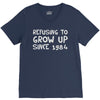 refusing to grow up since 1984 V-Neck Tee