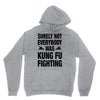 Surely Not Everybody Was Kung Fu Fighting Unisex Hoodie
