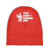 you don't gnome me Baby Beanies
