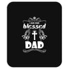 I Am One Blessed Dad Mousepad