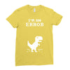 I'm an Error Ladies Fitted T-Shirt