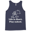life is short Tank Top