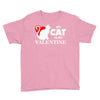 my cat is my valentine (2) Youth Tee