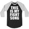 this is my fight song 3/4 Sleeve Shirt