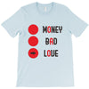 money bad love T-Shirt
