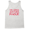 we need another plague Tank Top