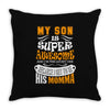 My Son Is Super Awesome His Momma Throw Pillow