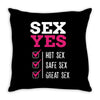 SEX YES HOT SEX SAFE SEX GREAT SEX Throw Pillow