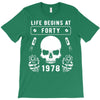 Life Begins at Forty 1978 the Birth of Legends T-Shirt