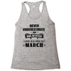 never underestimate an old man who was born in march Racerback Tank