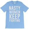 nasty women keep fighting T-Shirt