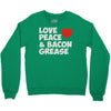 love peace and bacon grease Crewneck Sweatshirt