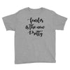 fearless is the new pretty Youth Tee
