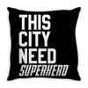 this city need superhero Throw Pillow