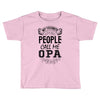 My Favorite People Call Me Opa Toddler T-shirt