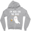Im Here For The Booz Zipper Hoodie