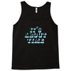 it's about time Tank Top
