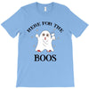 here for the boos T-Shirt