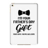 I'm Your Father's Day Gift  Says You're Welcome Baby Boy iPad Mini 4