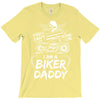 You Cant Scare Me I am Biker Daddy T-Shirt