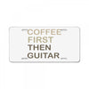 coffee then guitar License Plate