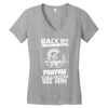 Back Off I Have A Crazy Pawpaw And I am not Afraid To Use Him Women's V-Neck T-Shirt