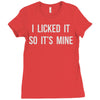 i licked it so it's mine Ladies Fitted T-Shirt
