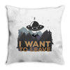 I Want To Leave Throw Pillow