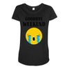 goodbye weekend Maternity Scoop Neck T-shirt