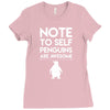 note to self penguin are awesome Ladies Fitted T-Shirt