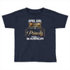 april girl is a perfect combination of princess and warrior Toddler T-shirt