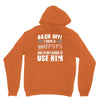 back off i have a crazy pops and i'm not afraid to user him. Unisex Hoodie