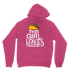 This Girl Loves Tacos Unisex Hoodie