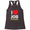 i love job offers Racerback Tank