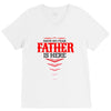 Have No Fear Father Is Here V-Neck Tee