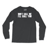 don't call me i'll call you Long Sleeve Shirts
