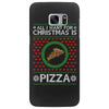 All I Want For Christmas Is Pizza Ugly Christmas For Dark Samsung Galaxy S7 Edge