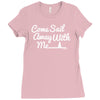come sail away with me Ladies Fitted T-Shirt