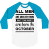 all men are created equal october 3/4 Sleeve Shirt