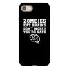Zombies Eat Brains Dont Worry You Are Safe iPhone 8