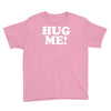 hug me funny Youth Tee