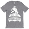 I Am Beagle Actually In A Very Commited Relationship T-Shirt