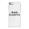 Bad Habits iPhone 7 Case