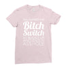 bitch switch Ladies Fitted T-Shirt