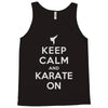 keep calm and karate on Tank Top