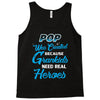 Pop Was Created because Grankids Need Real Heroes Tank Top