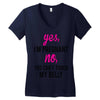 Yes I Am Pregnant No You Can't Touch My Belly Women's V-Neck T-Shirt