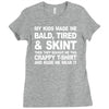 my kids made me bald tired funny Ladies Fitted T-Shirt
