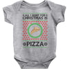 All I Want For Christmas Is Pizza Ugly Christmas For Light Baby Bodysuit